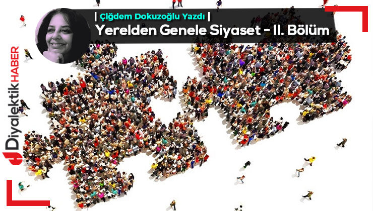 Yerelden Genele Siyaset – II. Bölüm