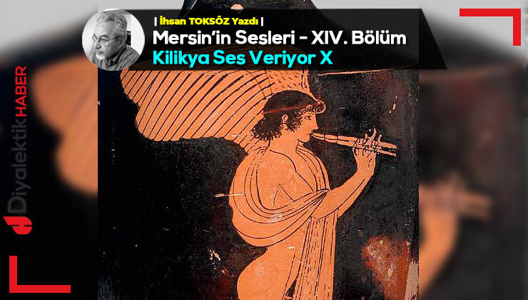 Mersin’in Sesleri – XIV. Bölüm – Kilikya Ses Veriyor X