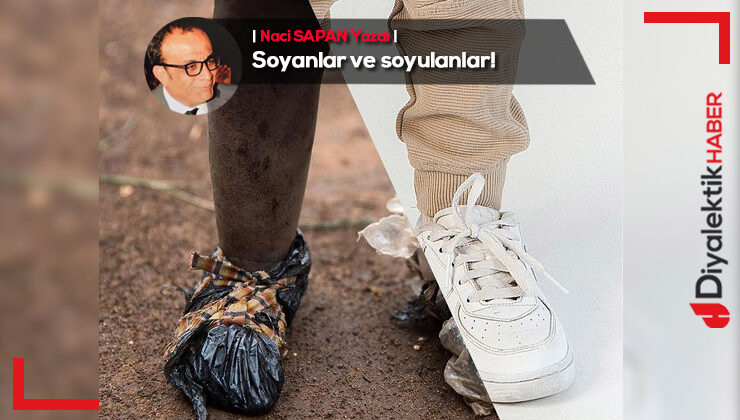 Soyanlar ve soyulanlar!