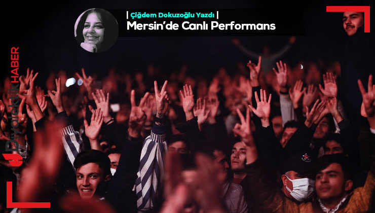 Mersin’de Canlı Performans