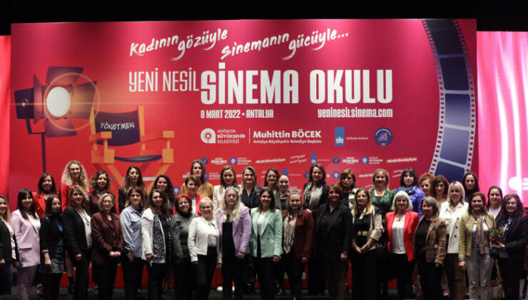 Yeni Nesil Sinema Okulu Projesi başladı Antalya Büyükşehir Belediyesi sinema alanında kariyer yapmak isteyen kız çocuklarını destekliyor