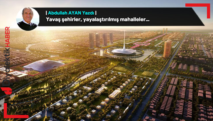 Yavaş şehirler, yayalaştırılmış mahalleler…