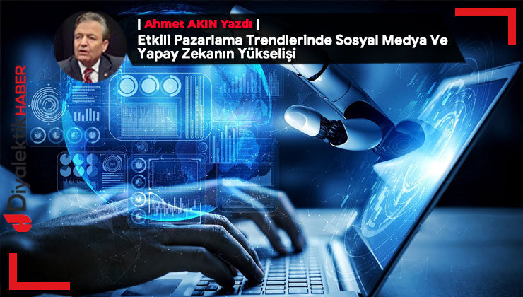 Etkili Pazarlama Trendlerinde Sosyal Medya Ve Yapay Zekanın Yükselişi