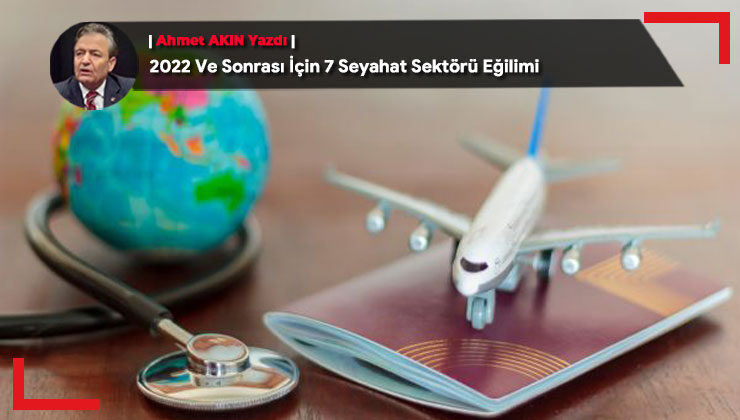 2022 Ve Sonrası İçin 7 Seyahat Sektörü Eğilimi