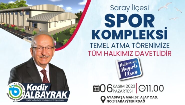 TEKİRDAĞ SARAY İLÇESİ KAPALI SPOR SALONU’NUN TEMELİ 6 KASIM PAZARTESİ GÜNÜ ATILIYOR