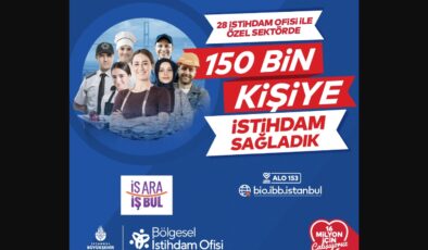 150 BİNDEN FAZLA KİŞİYE İŞ İMKANI