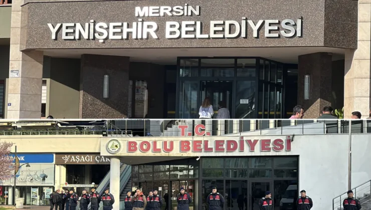 Son dakika. Mersin Yenişehir ve Bolu Belediyesi’ne operasyon.