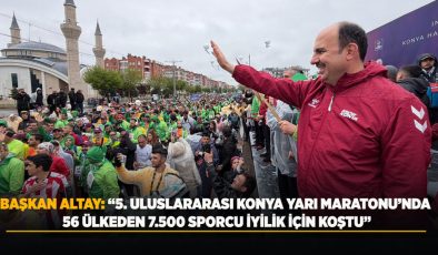 5. ULUSLARARASI KONYA YARI MARATONU’NDA DÜNYANIN RİTMİ KONYA’DA ATTI