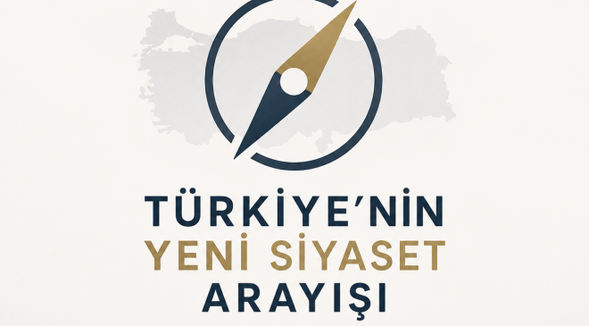 Türkiye’nin Yeni Siyaset Arayışı