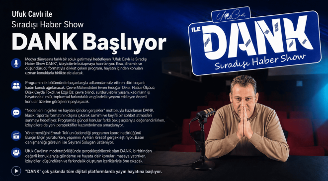 Ufuk Cavlı ile Sıradışı Haber Show DANK Başlıyor