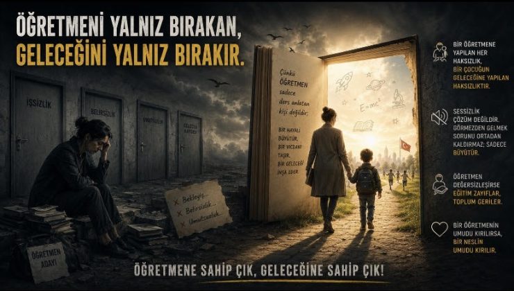 Öğretmen Sadece Bilgi Vermezdi; Yol Gösterirdi, Umut Olurdu, Işık Olurdu….