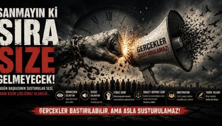 Sanmayın ki Sıra Size Gelmeyecek!Sıra Size de Gelecek…