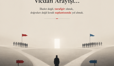 Partilerin Ötesinde, Vicdan Arayışı…