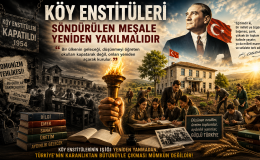 Köy Enstitüleri: Söndürülen Meşale Yeniden Yakılmalıdır.