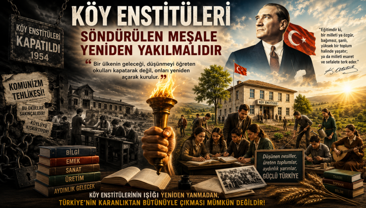 Köy Enstitüleri: Söndürülen Meşale Yeniden Yakılmalıdır.