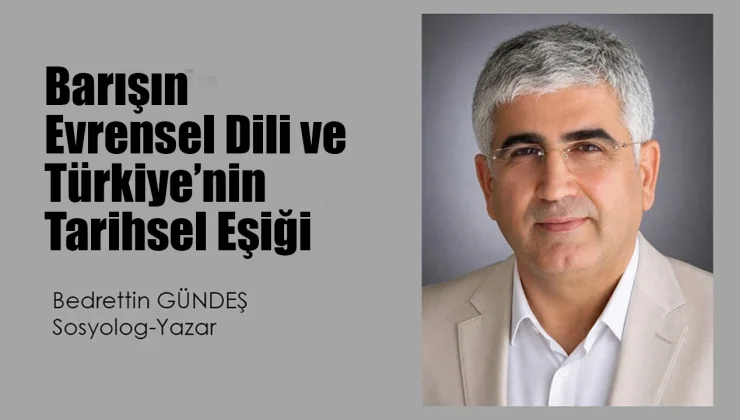 Barışın Evrensel Dili ve Türkiye’nin Tarihsel Eşiği