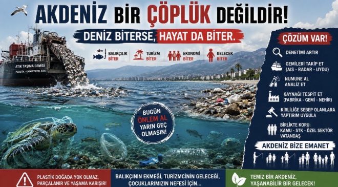 AKDENİZ’E ÇÖPLER BIRAKILMAYA DEVAM EDERSE…