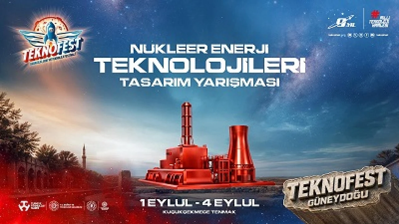 Teknofest Nükleer Enerji Teknolojileri Tasarım Yarışması’nda final heyecanı